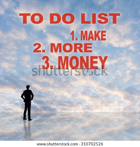 To Do List - Make More Money, sign or slogan on sky.