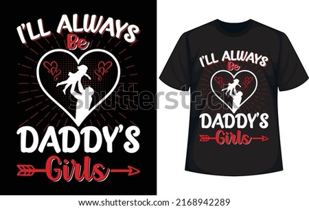 I'll always be daddy's girls. Father's day t-shirt design Stock fotó © 