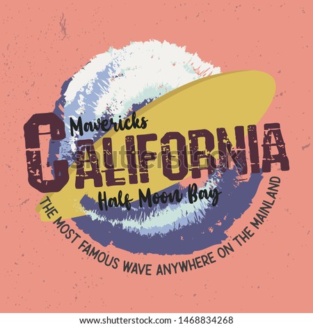 Mavericks California, Half moon Bay. Famous Wave anywhere on the mainland. Trendy Surfing Slogan for t-shirt. Surf Board and Wave Illustration 