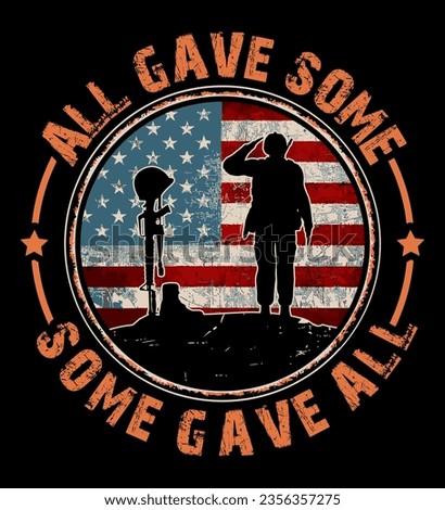 All Gave Some Some Gave All, Veterans Day, We Will Remember, American Flag, Never forget, America