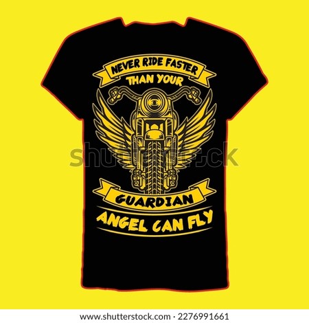 Never ride faster than your guardian angel can fly T-shirt