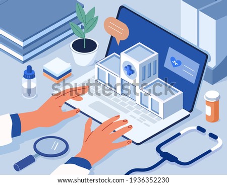 Doctors Hands typing on Laptop with Hospital Building on Screen. Stethoscope and Medicament Bottles lying around. Health Care Services and Online Medicine Concept. Flat Isometric Vector Illustration.