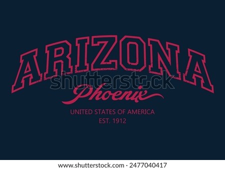 Arizona College Academy printing,Vintage typography college varsity Arizona state slogan print for tee t shirt or sweatshirt eps8
