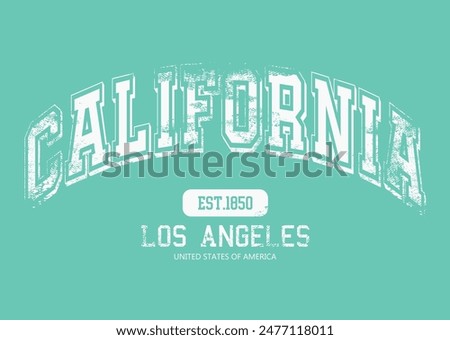 grunge California College Academy printing,Vintage typography college varsity California state slogan print for tee t shirt or sweatshirt,eps8