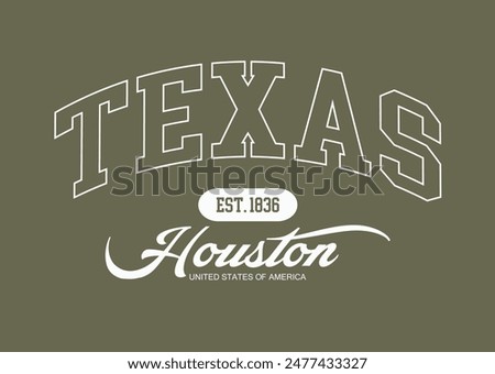 Texas, houston College Academy printing,Vintage typography college varsity Texas state slogan print for tee t shirt or sweatshirt, eps8