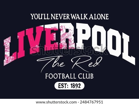 liverpool and logo typography, Premier League club, Liverpool kingdom typography graphic design, vintage Liverpool typography grunge, Liverpool Football Club logo for t-shirt, eps8