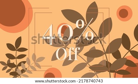 40% off. autumn sales banner with abstract modern art background with floral and geometric elements with shades of brown, with the inscriptions 40% and off highlighted.