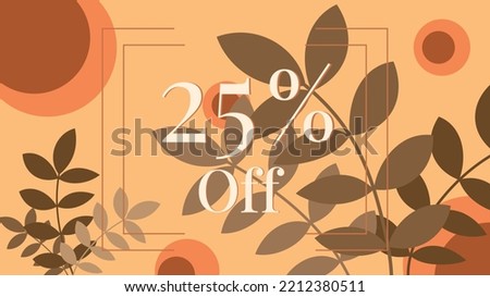 25% off. autumn sales banner with abstract modern art background with floral and geometric elements with shades of brown, with the inscriptions 25% and off highlighted.