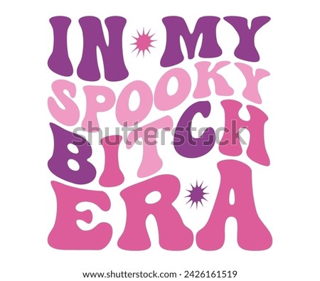 In My Mom Era Retro Svg,cancer warrior Era, Pre- School, soccer mom era, first grade Era, Nurse ,  Teacher, wife, third grade, Travis, Spooky Bitch, senior, Retro T-Shirt Design, Merry Teacher, 