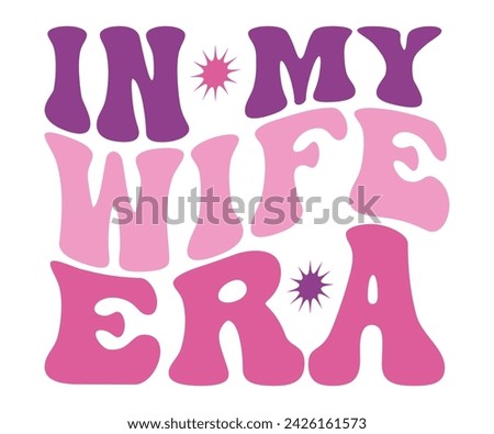 In My Mom Era Retro Svg,cancer warrior Era, Pre- School, soccer mom era, first grade Era, Nurse ,  Teacher, wife, third grade, Travis, Spooky Bitch, senior, Retro T-Shirt Design, Merry Teacher, 