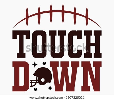 Touch Down Svg,Game Day Shirt,Calligraphy t-shirt Design,Football Quotes Svg,American Football Svg,Cut File,Silhouette