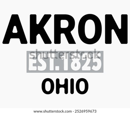 Akron Est.1825 Ohio Svg,State University Svg,Mascot School Shirt,Game Day Shirt,Football Quotes Svg,Cut File,Silhouette