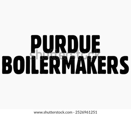 Purdue Boilermakers Svg,State University Svg,Mascot School Shirt,Game Day Shirt,Football Quotes Svg,Cut File,Silhouette