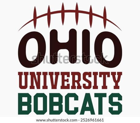 Ohio University Bobcats Svg,State University Svg,Mascot School Shirt,Game Day Shirt,Football Quotes Svg,Cut File,Silhouette