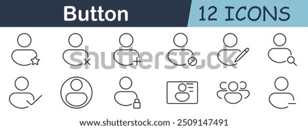 Button set icon. Star, delete, add, remove, profile, search, edit, select, user, account, ID, card, access, interface, group, action, people