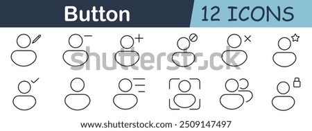 Button set icon. Add, remove, edit, star, plus, minus, profile, user, group, lock, search, action, interface, select, member, access