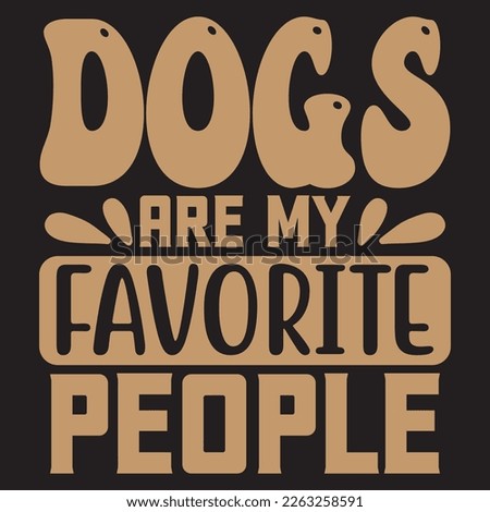  Dogs Are My Favorite People  svg design, vector file.