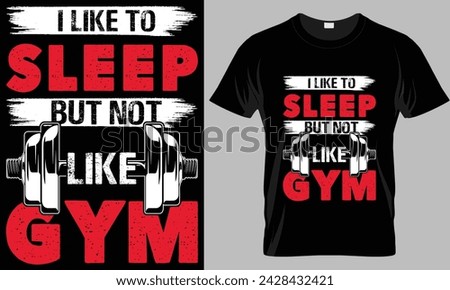 i like to sleep but not like gym - Fitness typography T-shirt vector design. motivational and inscription quotes.
perfect for print item and bags, posters, cards. isolated on black background