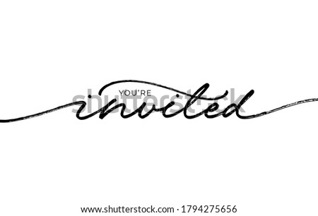 You're invited elegant black calligraphy. Hand drawn vector linear lettering. Modern typography. Can be printed on greeting cards, invitations, for weddings, birthday and holiday events.  Foto stock © 