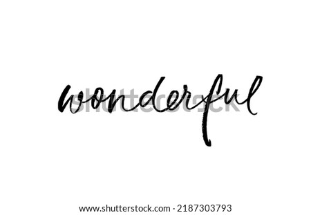 Handwritten word Wonderful. Hand drawn modern calligraphy text isolated on white background. Black brush vector calligraphy. Hand drawn vector lettering. Cute simple black cursive text