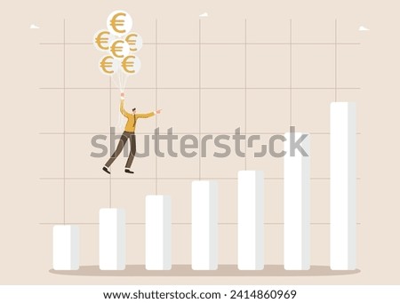 Increasing income and wages, financial growth, improving the economy, investment portfolio returns, increasing the value of the currency, the man on the euro balls takes off according to schedule.