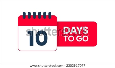 Ten Days to Go, 10 Days left icon, 10 days to Go vector on white background, date transparent background