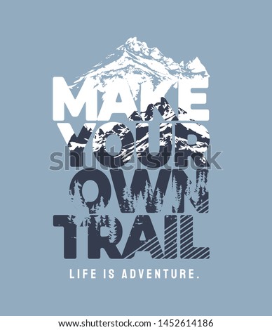 make your own trail slogan on alpine mountain background