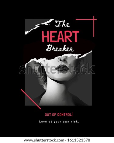 heart breaker slogan on b/w girl illustration ripped off on black background