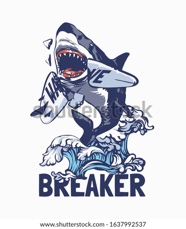 Wave breaker slogan with graphic shark breaking surfboard illustration.