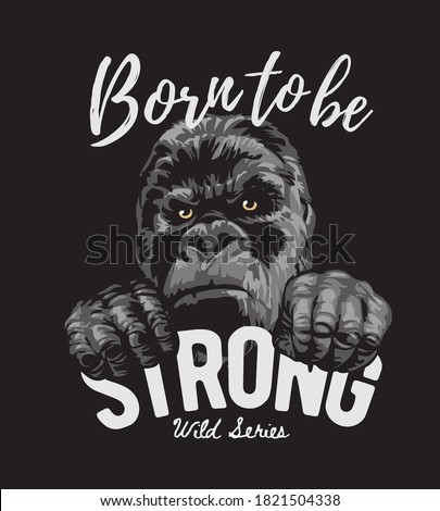 strong slogan with gorilla graphic illustration on black background