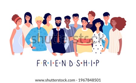 Friendship poster. People crowd, international friends or big family. Cute young adults, students with mentor or teacher. Employees man woman, business team and leader illustration