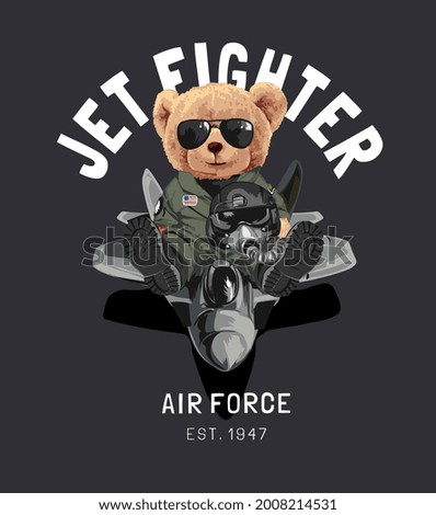 jet fighter slogan with bear doll sitting on jet aircraft vector illustration on black background