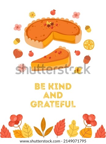 Autumn poster with pumpkin pie and yellow orange leaves. Thanksgiving day, grateful card template