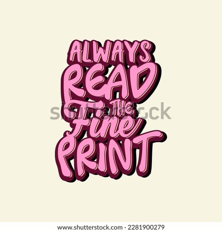 always read the fine print, pink decorative text art idea
