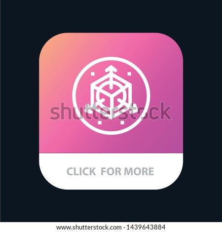 Scale, Modification, Design, 3d Mobile App Button. Android and IOS Line Version