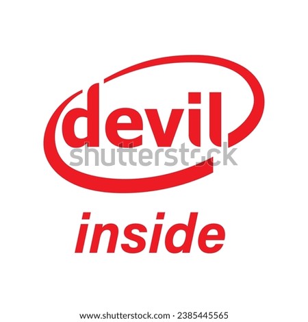 Devil inside. Funny version of a logo. Vector illustration for tshirt, website, print, clip art, poster and print on demand merchandise.