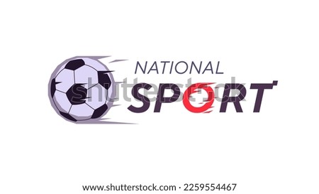 football design. concept of national sport day, national sport celebration. symbol for football game, sport logo. national ball tournament