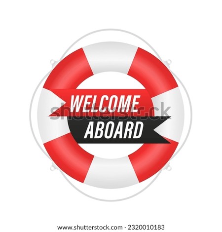 Welcome aboard buoy. 3d cruise boat ship emergency life saver with text, marine sail safety circle, realistic lifebuoy. Vector illustration