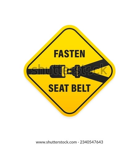 Fasten your seat belt Sign. Warning Wear Safety Belt Symbol Sign. Isolated On White Background Label. Vector illustration