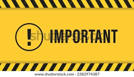 Attention, banner. Important message, safety ribbon and importance warning. Advertising word, danger, beware warning information. Warning sign attention. Black and yellow line. Vector illustration