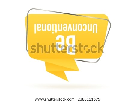 Be Unconventional, Written Upside Down (Minimal Motivational Concept Poster). Tooltip on a white background. Vector illustration
