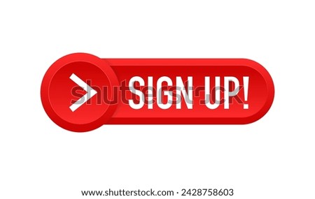 Big red sign up now button. Sign in, sign up web buttons set. User interface web button in flat style. Login or signing up button. Vector illustration