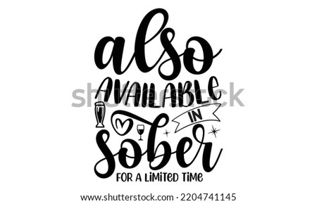 also available in sober for a limited time - Alcohol svg t shirt design, Girl Beer Design, Prost, Pretzels and Beer, Calligraphy graphic design, SVG Files for Cutting Cricut and Silhouette, EPS 10