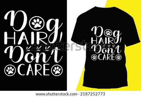 dog hair don’t care typograpy r shirt design Stock fotó © 