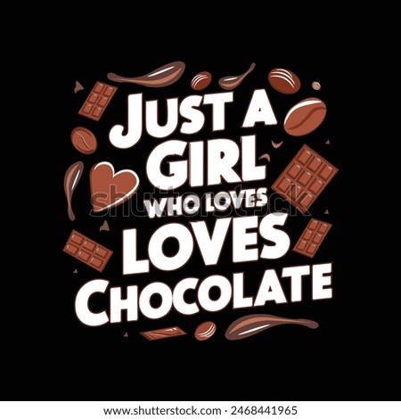 Just a girl who loves chocolate vector design.