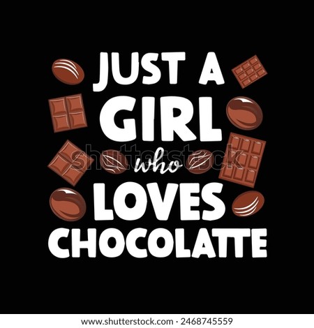 Just a girl who loves chocolate art design