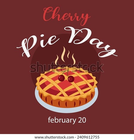 National Cherry Pie day vector illustration on february 20 with food of pastry shells and cherries fillings in flat cartoon background design.