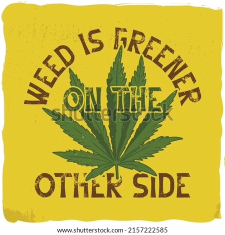 Weed is greener on the other side