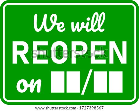We will Reopen on (Blank Space for Date) Rectangular Sign for Reopening Shops, Cafes, Restaurants and other Facilities after the Lockdown with an Aspect Ratio of 4:3 and Rounded Corners. Vector Image.
