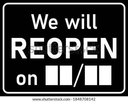 We will Reopen on (Blank Space for Date) Rectangular Sign for Reopening Shops, Cafes, Restaurants and other Facilities after the Lockdown with an Aspect Ratio of 4:3. Vector Image.